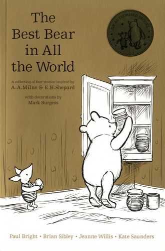 Paul Bright et Brian Sibley - The Best Bear in All the World - In which we join Winnie-the-Pooh for a year of adventures in the Hundred Acre Wood.
