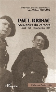 Paul Brisac - Souvenirs du Vercors - Août 1943 - 8 septembre 1944.