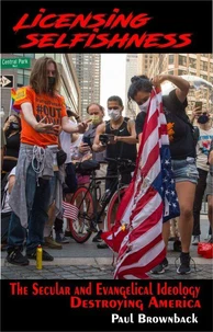 Licensing Selfishness: The Secular and Evangelical Ideology Destroying America