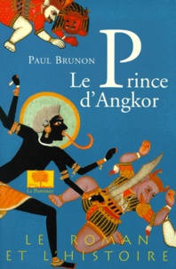 Paul Brunon - Le prince d'Angkor.