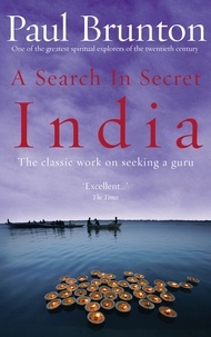 Paul Brunton - A Search In Secret India - The classic work on seeking a guru.