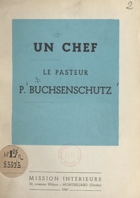 Paul Buchsenschutz et L. Buchsenschutz - Un chef, le Pasteur Paul Buchsenschutz.