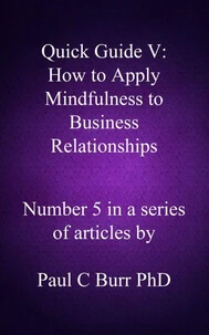Quick Guide V - How to Apply Mindfulness to Business Relationships