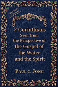 2 Corinthians Seen from the Perspective of the Gospel of the Water and the Spirit