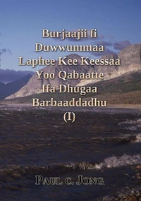 Burjaajii fi Duwwummaa Laphee Kee Keessaa Yoo Qabaatte Ifa Dhugaa Barbaaddadhu (I)