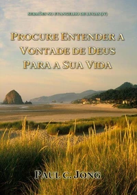 Sermões No Evangelho De Lucas (IV) - Procure Entender A Vontade De Deus Para A Sua Vida