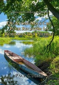 Sermons Sur L'évangile De Matthieu (II)-Qu'avons-Nous Cru Pour Recevoir La Rémission Des Péchés?