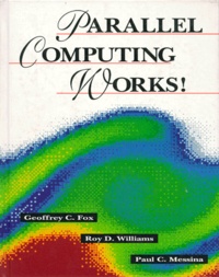 Paul-C Messina et Geoffrey-C Fox - Parallel Computing Works ! Edition En Anglais.