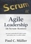 Agile Leadership im Scrum-Kontext. Servant Leadership für agile Leader und solche, die es werden wollen