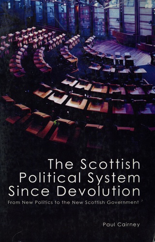 The Scottish Political System Since Devolution. From New Politics to the New Scottish Government