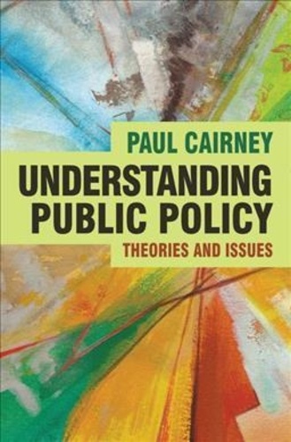 Paul Cairney - Understanding Public Policy - Theories and Issues.