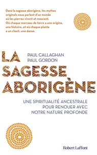 Facile anglais ebooks téléchargement gratuit La sagesse aborigène  par Paul Callaghan, Paul Gordon, Frédérique Corre Montagu in French 9782221262924