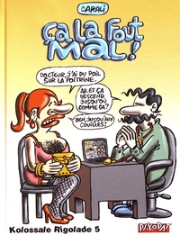 Paul Carali - Kolossale Rigolade Tome 5 : Ca la fout mal !.