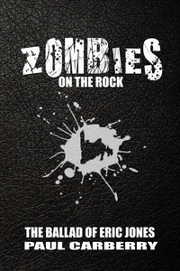 Zombies on the Rock: The Ballad of Eric Jones