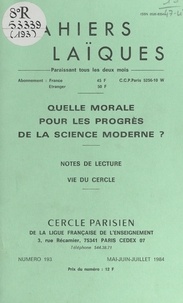 Paul Caro et Louis Lafourcade - Quelle morale pour les progrès de la science moderne ? - Notes de lecture. Vie du cercle.