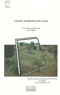 USAGE AGRICOLE DE LEAU. Sixèmes journées hydrologiques de lORSTOM, Montpellier 12 et 13 septembre 1990.pdf