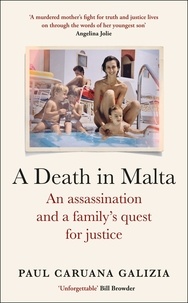 Paul Caruana Galizia - A Death in Malta - An assassination and a family’s quest for justice.