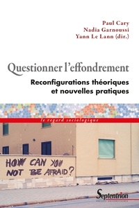 Paul Cary et Nadia Garnoussi - Questionner l'effondrement - Reconfigurations théoriques et nouvelles pratiques.