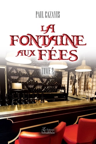 Paul Cazayus - La Fontaine aux Fées Tome 2 : .