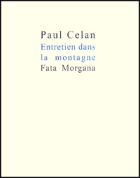 Paul Celan - Entretien Dans La Montagne.