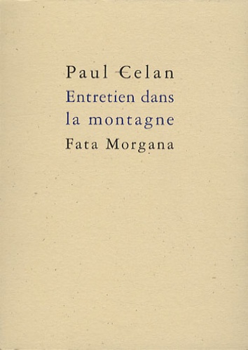 Paul Celan - Entretien dans la montagne.