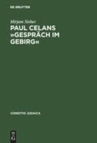 Paul Celans »Gespräch im Gebirg« - Erinnerung an eine »versäumte Begegnung«.