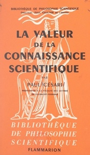 Paul Césari et Paul Gaultier - La valeur de la connaissance scientifique.