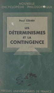 Paul Césari et Emile Bréhier - Les déterminismes et la contingence.