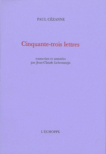 Paul Cézanne - Cinquante-trois lettres.