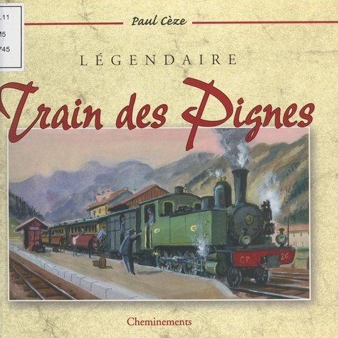 Legendaire Train Des Pignes