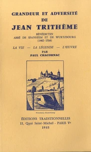 Grandeur et adversité de Jean Trithème - Bénédiction Abbé de Spanheim et de Wurtzbourg (1462-1516)