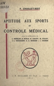 Paul Chailley-Bert et  Collectif - Aptitude aux sports et contrôle médical.