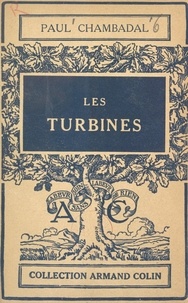Paul Chambadal et Paul Montel - Les turbines.
