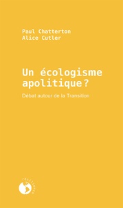 Paul Chatterton et Alice Cutler - Un écologisme apolitique? - Débat autour de la Transition.