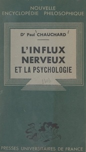 Paul Chauchard et Emile Bréhier - L'influx nerveux et la psychologie.