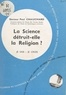 Paul Chauchard - Les problèmes du monde et de l'Église (9) - La science détruit-elle la religion ?.