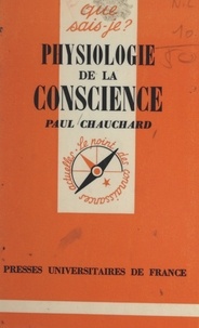 Paul Chauchard et Paul Angoulvent - Physiologie de la conscience.