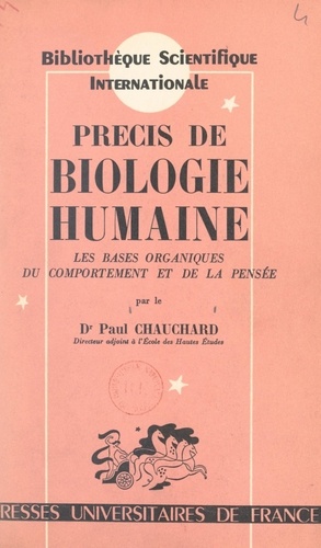 Précis de biologie humaine : les bases organiques du comportement et de la pensée. Propédeutique biologique des étudiants en psychologie et sciences humaines