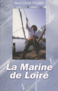 Paul Chaussard et Maurice Genevoix - La Marine de Loire.