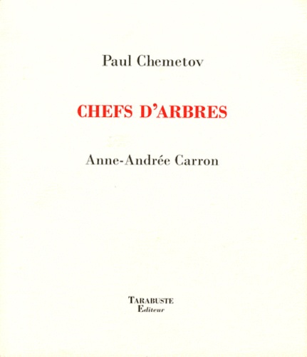 Paul Chemetov et Anne-Andrée Carron - Chefs d'arbres.