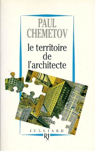 Paul Chemetov - Le territoire de l'architecte - Essai.