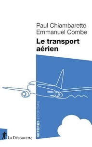 Paul Chiambaretto et Emmanuel Combe - Le transport aérien.