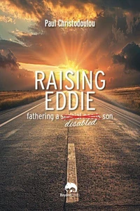 Raising Eddie: Fathering a Disabled son