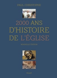 Paul Christophe - 2 000 ans d'histoire de l'Eglise.