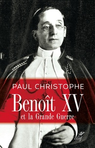 Paul Christophe - Benoît XV et la grande guerre.