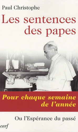 Paul Christophe - Les sentences des papes - Pour chaque semaine de l'année ou l'espérance du passé.