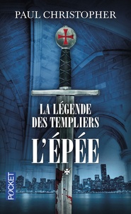 Paul Christopher - La légende des Templiers Tome 1 : L'épée.