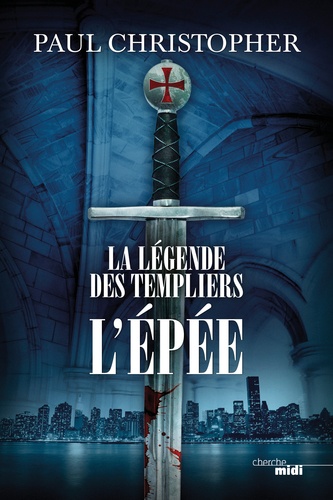 La légende des Templiers Tome 1 L'épée
