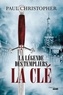 Paul Christopher - La légende des Templiers Tome 6 : La clé.