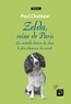 Paul Chutkow - Zelda, reine de Paris - La véritable histoire du chien le plus chanceux du monde.